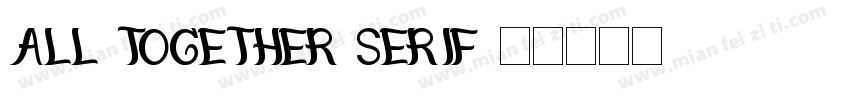 All Together Serif字体转换